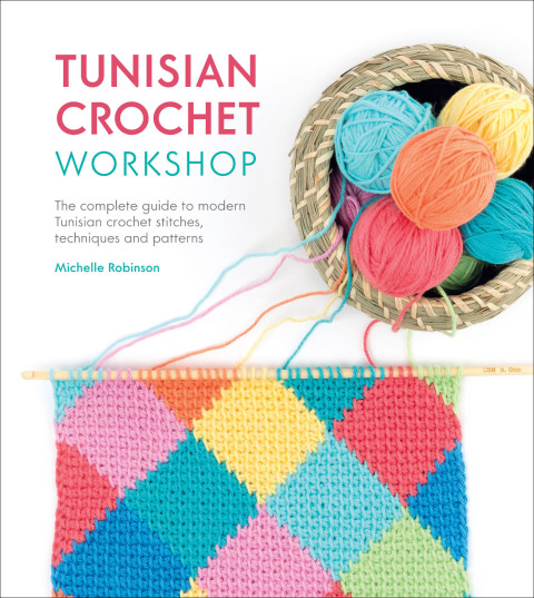 Tunisian Crochet Workshop: The Complete Guide to Modern Tunisian Crochet Stitches, Techniques and Patterns - FULL INSTANT DOWNLOAD | PDF DOCX EPUB