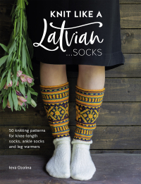 Omslagafbeelding: Knit Like a Latvian: Socks 9781446307496