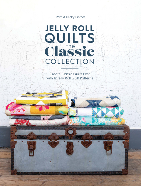 Jelly Roll Quilts: The Classic Collection: Create Classic Quilts Fast with 12 Jelly Roll Quilt Patterns - FULL INSTANT DOWNLOAD | PDF DOCX EPUB