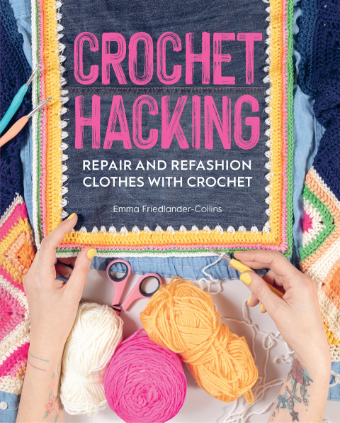 Crochet Hacking: Repair and Refashion Clothes with Crochet - FULL INSTANT DOWNLOAD | PDF DOCX EPUB
