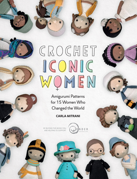 Crochet Iconic Women: Amigurumi Patterns for 15 Women Who Changed the World - FULL INSTANT DOWNLOAD | PDF DOCX EPUB
