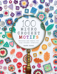 Cover image: 100 Micro Crochet Motifs 9781446308394