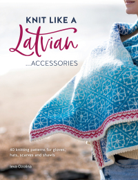 Cover image: Knit Like a Latvian: Accessories 9781446308684