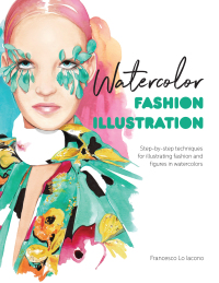 Cover image: Watercolor Fashion Illustration 9781446308738