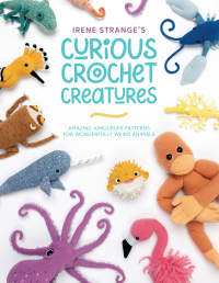 Imagen de portada: Irene Strange's Curious Crochet Creatures 9781446309018