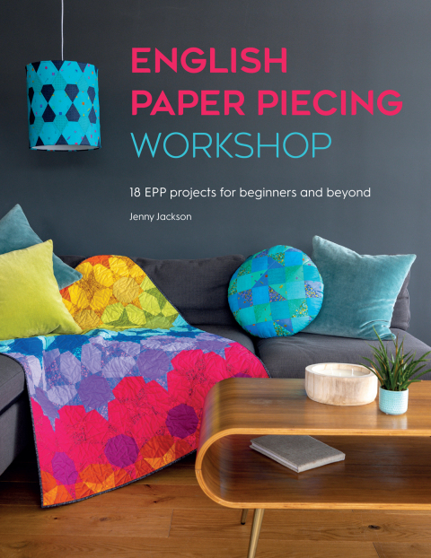English Paper Piecing Workshop: 18 EPP projects for beginners and beyond - FULL INSTANT DOWNLOAD | PDF DOCX EPUB