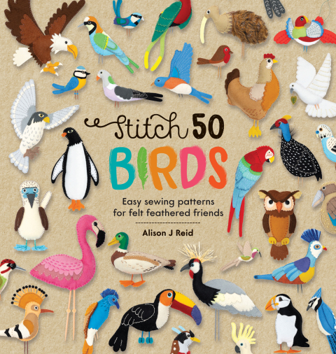 Stitch 50 Birds: Easy sewing patterns for felt feathered friends - FULL INSTANT DOWNLOAD | PDF DOCX EPUB