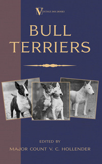 Omslagafbeelding: Bull Terriers (A Vintage Dog Books Breed Classic - Bull Terrier) 9781905124701