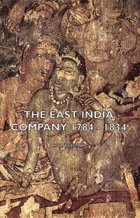 Cover image: The East India Company 1784 - 1834 9781406796872