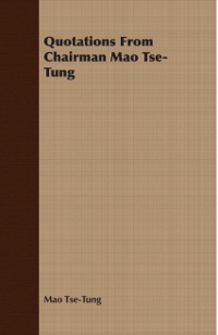 Cover image: Quotations from Chairman Mao Tse-Tung 9781409724759