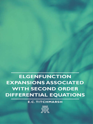 Cover image: Elgenfunction Expansions Associated with Second Order Differential Equations 9781406700787