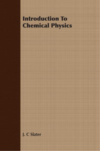 Cover image: Introduction To Chemical Physics 9781406717594