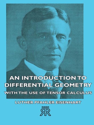 表紙画像: An Introduction to Differential Geometry - With the Use of Tensor Calculus 9781406717778