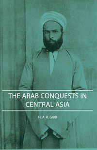 Cover image: The Arab Conquests in Central Asia 9781406752397