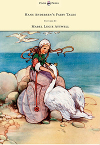 表紙画像: Hans Andersen's Fairy Tales - Pictured By Mabel Lucie Attwell 9781445508696