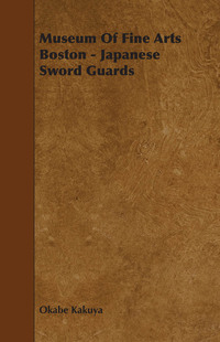表紙画像: Museum Of Fine Arts Boston - Japanese Sword Guards 9781443779869