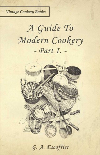 Cover image: A Guide to Modern Cookery - Part I 9781443758673