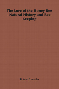 Cover image: The Lore of the Honey Bee - Natural History and Bee-Keeping 9781406799637