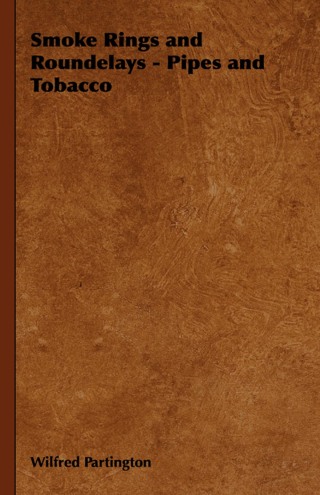 表紙画像: Smoke Rings and Roundelays - Pipes and Tobacco 9781406799569