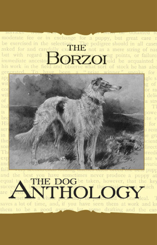 Cover image: Borzoi: The Russian Wolfhound - A Dog Anthology (A Vintage Dog Books Breed Classic) 9781406791150