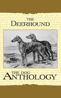 Immagine di copertina: The Deerhound - A Dog Anthology (A Vintage Dog Books Breed Classic) 9781406787757