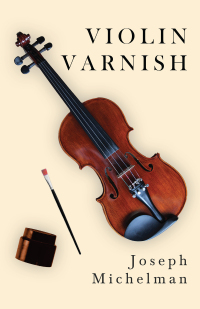 Omslagafbeelding: Violin Varnish 9781406774818