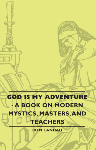 Immagine di copertina: God Is My Adventure - A Book on Modern Mystics, Masters, and Teachers 9781406765526