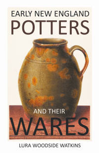 Immagine di copertina: Early New England Potters and Their Wares 9781406764109