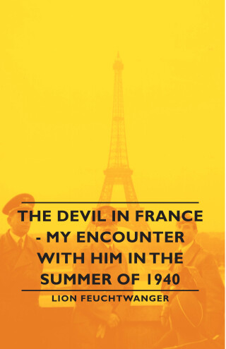 Titelbild: The Devil in France - My Encounter with Him in the Summer of 1940 9781406762631