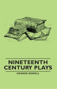 Imagen de portada: Nineteenth Century Plays 9781406790719