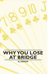 Omslagafbeelding: Why You Lose at Bridge 9781406793529