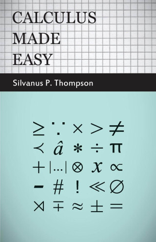Cover image: Calculus Made Easy 9781446513408