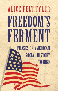 صورة الغلاف: Freedom's Ferment - Phases of American Social History to 1860 9781443721585