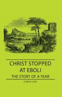 Cover image: Christ Stopped at Eboli - The Story of a Year 9781443729215