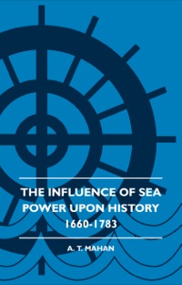 Imagen de portada: The Influence of Sea Power Upon History 1660-1783 9781444630497
