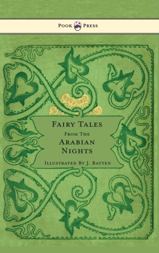 表紙画像: Fairy Tales From The Arabian Nights - Illustrated by John D. Batten 9781445505800
