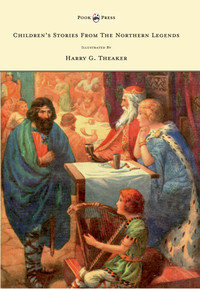 表紙画像: Children's Stories from the Northern Legends - Illustrated by Harry Theaker 9781445506005