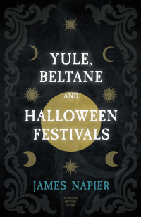 Immagine di copertina: Yule, Beltane, and Halloween Festivals (Folklore History Series) 9781445523699
