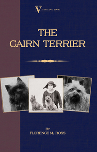表紙画像: The Cairn Terrier (A Vintage Dog Books Breed Classic) 9781846640384