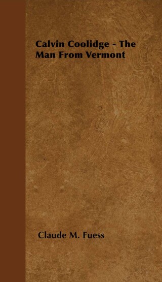 Cover image: Calvin Coolidge - The Man from Vermont 9781443728843