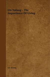 Cover image: Lin Yutang - The Importance Of Living 9781443724722