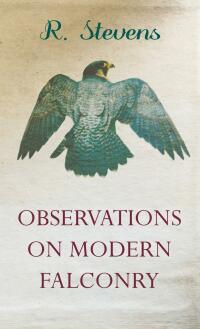 Omslagafbeelding: Observations on Modern Falconry 9781443772648