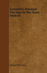 Immagine di copertina: Scrambles Amongst The Alps In The Years 1860-69 9781443772518
