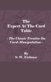 صورة الغلاف: The Expert at the Card Table - The Classic Treatise on Card Manipulation 9781444656237