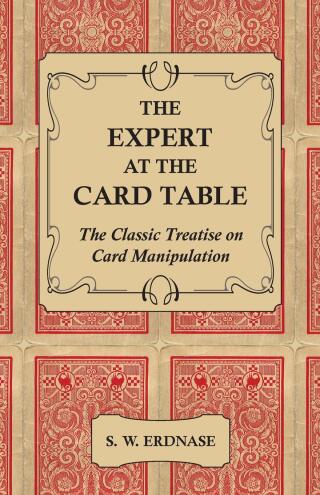 Titelbild: The Expert at the Card Table - The Classic Treatise on Card Manipulation 9781444656237