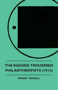 Omslagafbeelding: The Ragged Trousered Philanthropists 9781445508368
