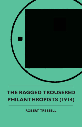 Immagine di copertina: The Ragged Trousered Philanthropists 9781445508368