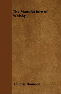 Cover image: The Manufacture of Whisky 9781446534748