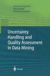 صورة الغلاف: Uncertainty Handling and Quality Assessment in Data Mining 9781852336554