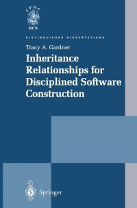 Cover image: Inheritance Relationships for Disciplined Software Construction 9781852334673